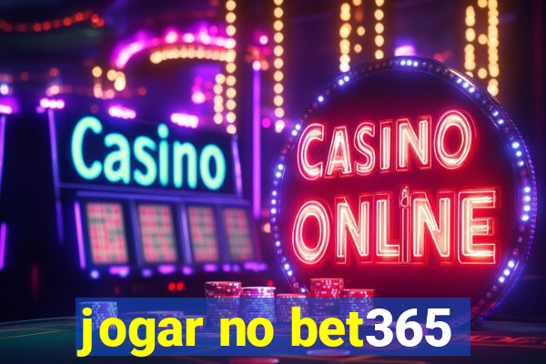 jogar no bet365