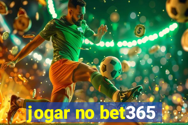 jogar no bet365