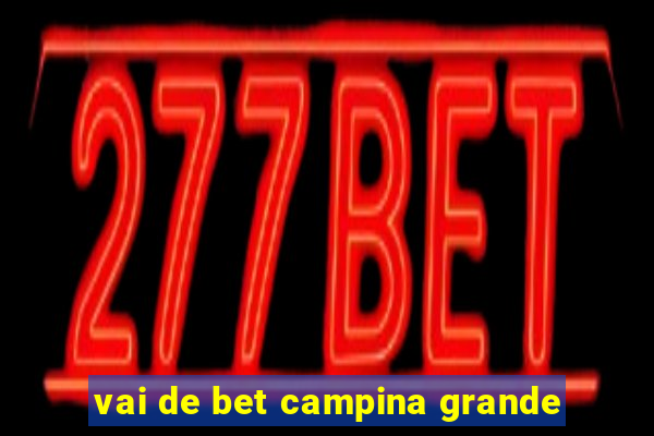 vai de bet campina grande