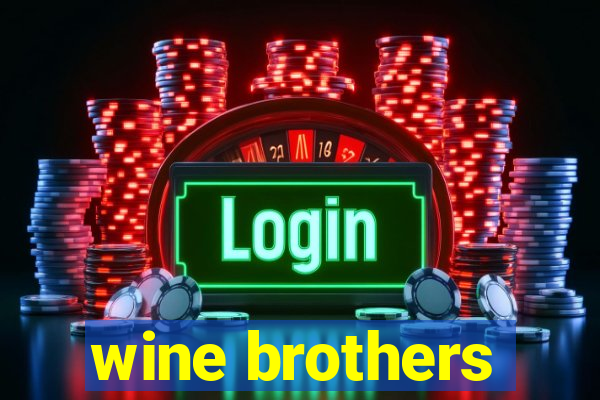 wine brothers