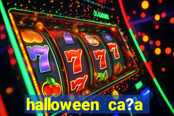 halloween ca?a niquel gratis 25 linhas