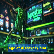 age of discovery slot