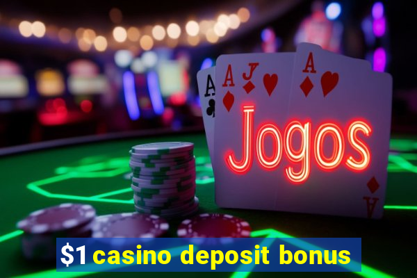 $1 casino deposit bonus