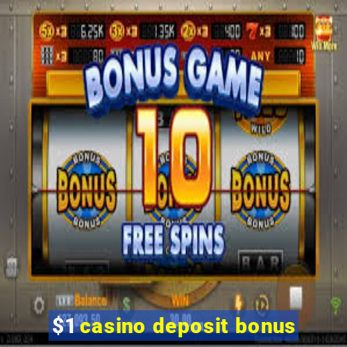 $1 casino deposit bonus