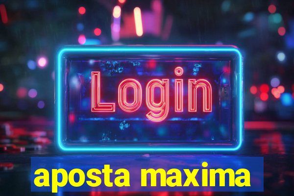 aposta maxima