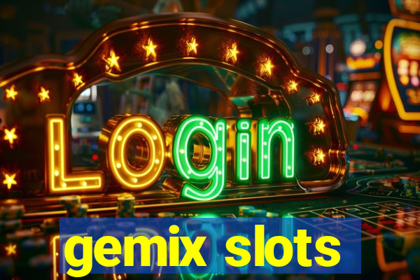 gemix slots