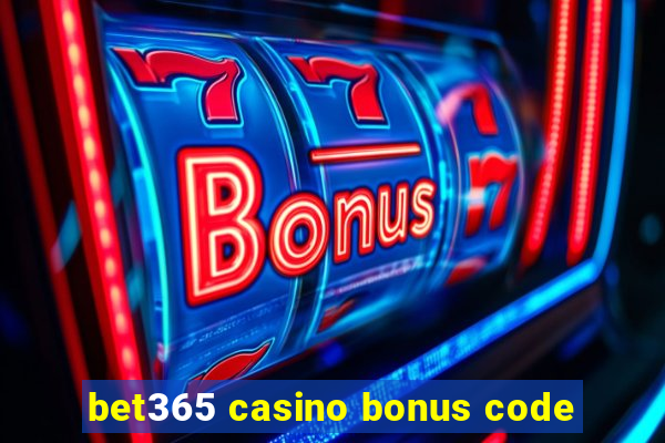 bet365 casino bonus code