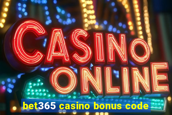 bet365 casino bonus code