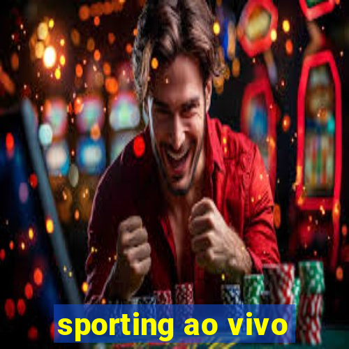 sporting ao vivo