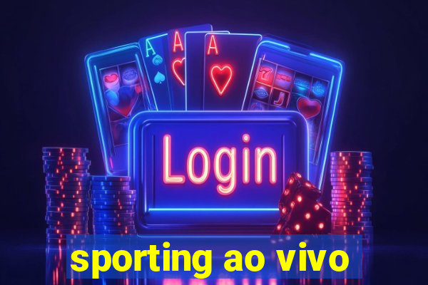 sporting ao vivo