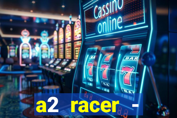 a2 racer - riscando o asfalto filme completo dublado download