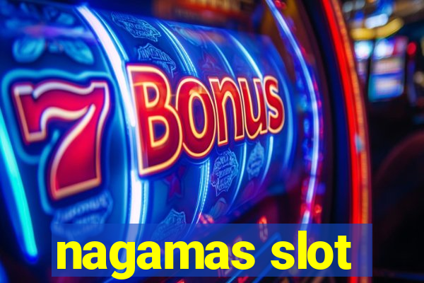 nagamas slot