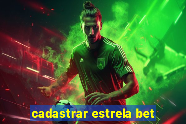 cadastrar estrela bet