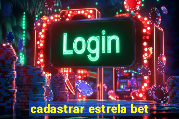 cadastrar estrela bet