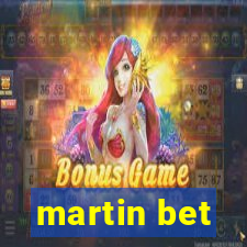 martin bet