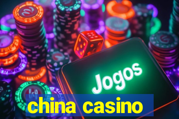 china casino