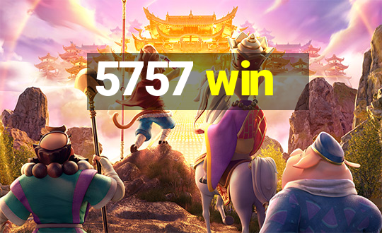 5757 win