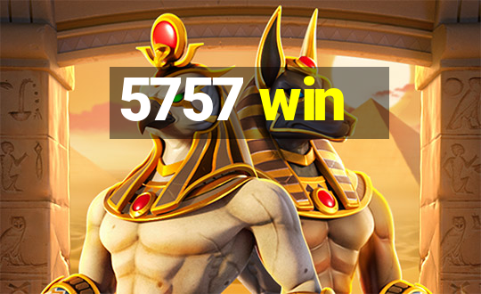 5757 win