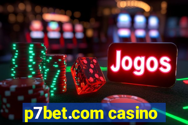 p7bet.com casino