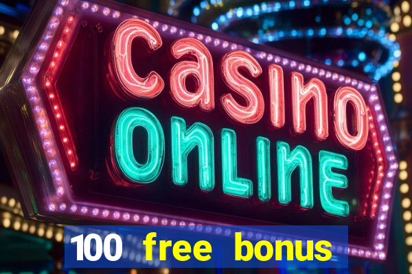 100 free bonus casino no deposit philippines