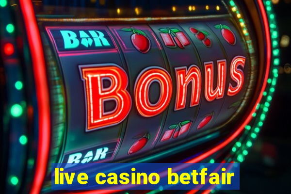 live casino betfair