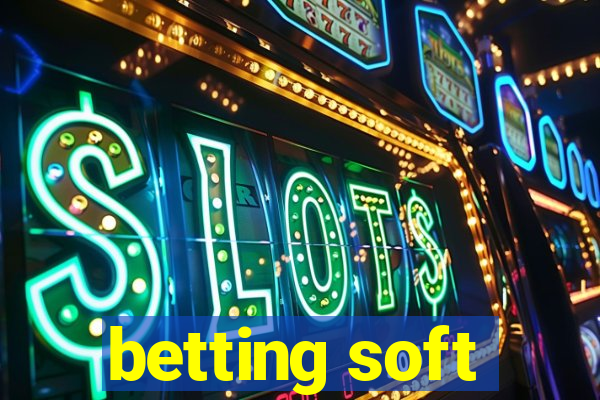 betting soft