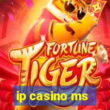 ip casino ms