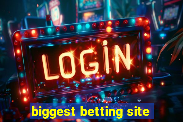 biggest betting site