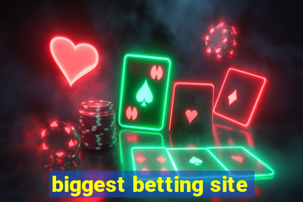 biggest betting site