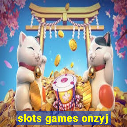 slots games onzyj