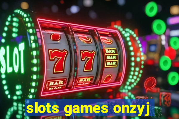 slots games onzyj