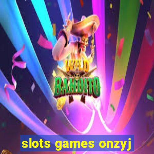 slots games onzyj