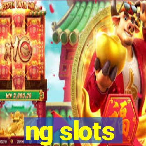 ng slots