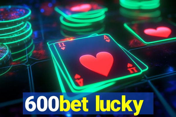 600bet lucky