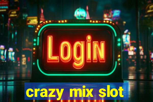 crazy mix slot