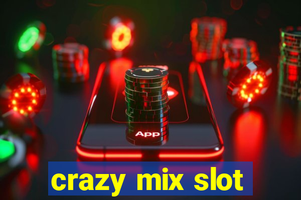 crazy mix slot