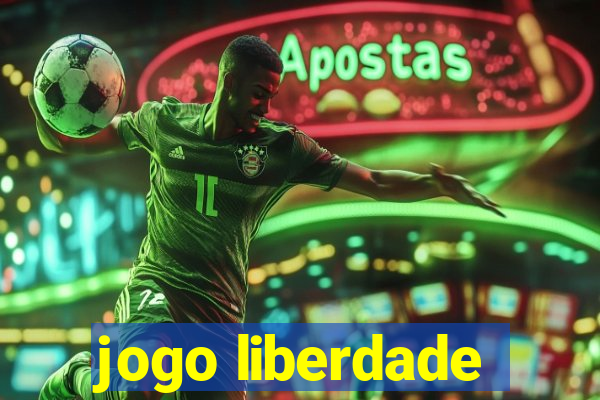 jogo liberdade