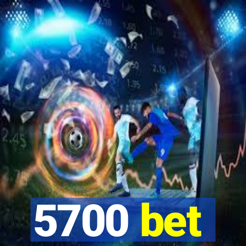 5700 bet