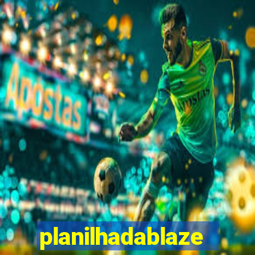 planilhadablaze