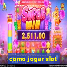 como jogar slot