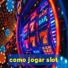 como jogar slot