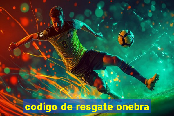 codigo de resgate onebra