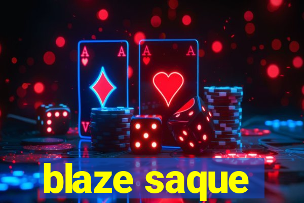 blaze saque