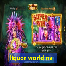 liquor world nv