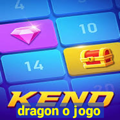 dragon o jogo