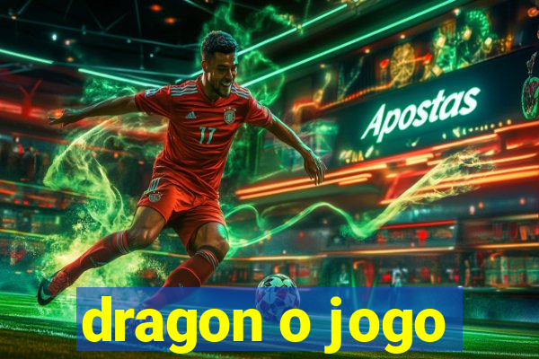 dragon o jogo