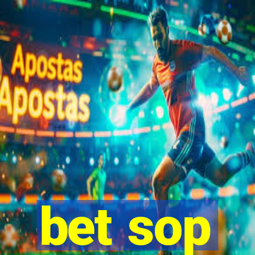 bet sop