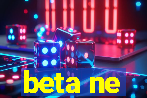 beta ne