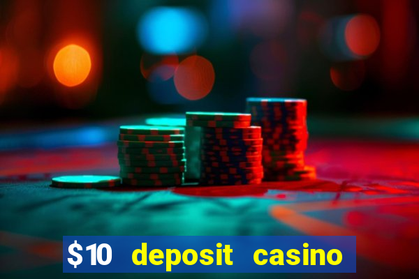 $10 deposit casino 300 free spins