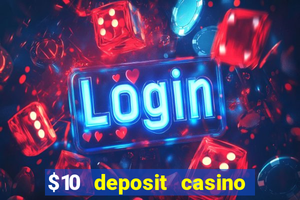 $10 deposit casino 300 free spins